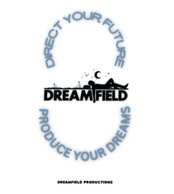 DREAMFIELD - DIRECT YOUR FUTURE, PRODUCE YOUR DREAMS